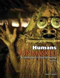 Humans Unmasked : An Introduction to Cultural Anthropology （3TH）