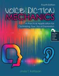 Voice and Diction Mechanics : A Practical Application for Optimizing Your Vocal Expression （4TH）