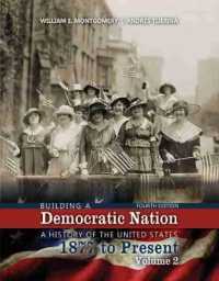 Building a Democratic Nation (2-Volume Set) : A History of the United States 1877 to Present 〈2〉 （4 PAP/PSC）