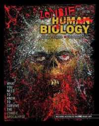Human Zombie Biology: What You Need to Know to Survive the Zombie Apocalypse （2ND）