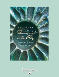 Thumbprint in the Clay : Divine Marks of Beauty, Order and Grace （Large Print）