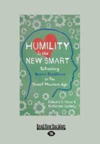 Humility Is the New Smart : Rethinking Human Excellence in the Smart Machine Age （Large Print）