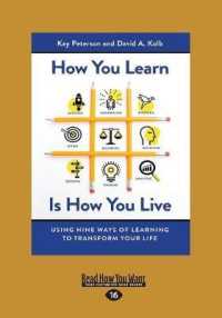 How You Learn Is How You Live : Using Nine Ways of Learning to Transform Your Life （Large Print）