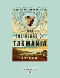 Into the Heart of Tasmania : A Search for Human Antiquity （Large Print）