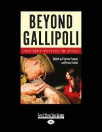 Beyond Gallipoli : New Perspectives on Anzac （Large Print）