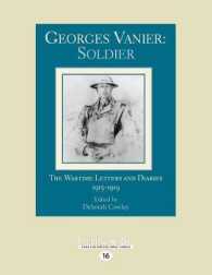 Georges Vanier: Soldier : The Wartime Letters and Diaries, 1915-1919 （Large Print）
