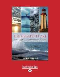 The Greatest Lake : Stories from Lake Superior's North Shore （Large Print）