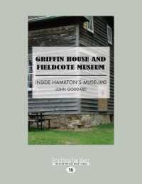 Griffin House and Fieldcote Museum : Inside Hamilton's Museums （Large Print）
