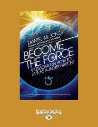 Become the Force : 9 Lessons on How to Live as a Jediist Master （Large Print）