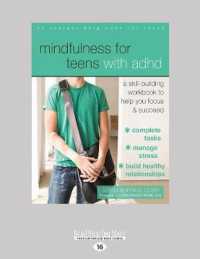Mindfulness for Teens with ADHD : A Skill-Building Workbook to Help You Focus and Succeed
