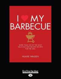 I Love My Barbecue : More than 100 of the Most Delicious and Healthy Recipes for the Grill （Large Print）