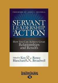 Servant Leadership in Action : How You Can Achieve Great Relationships and Results （Large Print）