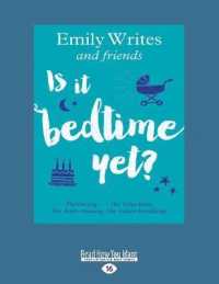Is It Bedtime Yet? : Parenting ... the Hilarious, the Hair-raising, the Heart-breaking （Large Print）