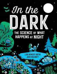 In the Dark : The Science of What Happens at Night