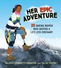 Her Epic Adventure : 25 Daring Women Who Inspire a Life Less Ordinary