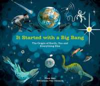 It Started with a Big Bang : The Origin of Earth, You and Everything Else