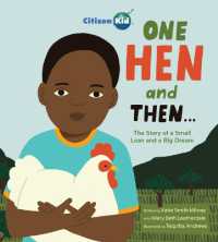 One Hen and Then : The Story of a Small Loan and a Big Dream (Citizenkid)