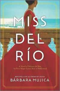 Miss del Río : A Novel of Dolores del Río, the First Major Latina Star in Hollywood （Original）