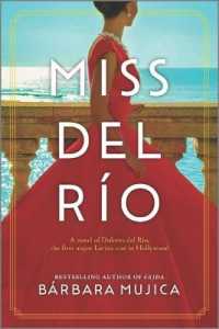 Miss del Río : A Novel of Dolores del Río, the First Major Latina Star in Hollywood （Original）