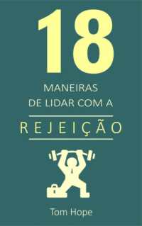 18 Maneiras De Lidar Com A Rejei o