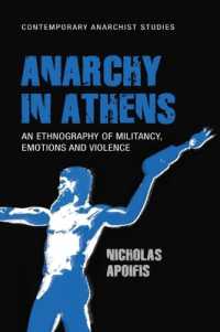 Anarchy in Athens : An Ethnography of Militancy, Emotions and Violence (Contemporary Anarchist Studies)