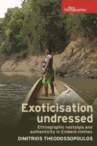 Exoticisation Undressed : Ethnographic Nostalgia and Authenticity in Emberá Clothes (New Ethnographies)