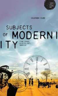 Subjects of Modernity : Time-Space, Disciplines, Margins (Theory for a Global Age)