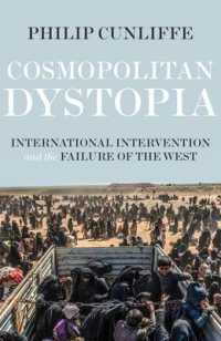 Cosmopolitan Dystopia : International Intervention and the Failure of the West (Manchester University Press)