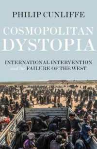 Cosmopolitan Dystopia : International Intervention and the Failure of the West (Manchester University Press)