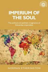Imperium of the Soul : The Political and Aesthetic Imagination of Edwardian Imperialists (Studies in Imperialism)