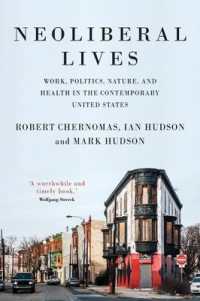 Neoliberal Lives : Work, Politics, Nature, and Health in the Contemporary United States