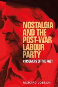 Nostalgia and the Post-War Labour Party : Prisoners of the Past (Manchester University Press)