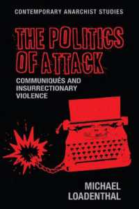 The Politics of Attack : CommuniquéS and Insurrectionary Violence (Contemporary Anarchist Studies)