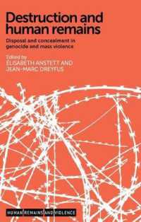 Destruction and Human Remains : Disposal and Concealment in Genocide and Mass Violence (Human Remains and Violence)