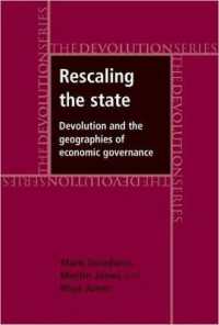 Rescaling the State : Devolution and the Geographies of Economic Governance (Devolution)