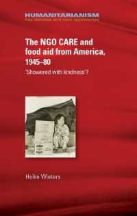 The NGO Care and Food Aid from America, 1945-80 : 'showered with Kindness'? (Humanitarianism: Key Debates and New Approaches)