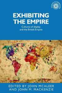 Exhibiting the Empire : Cultures of Display and the British Empire (Studies in Imperialism)