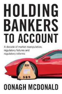 Holding Bankers to Account : A Decade of Market Manipulation, Regulatory Failures and Regulatory Reforms