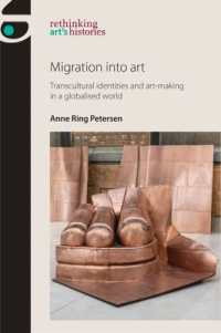 Migration into Art : Transcultural Identities and Art-Making in a Globalised World (Rethinking Art's Histories)