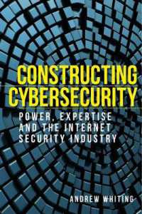 Constructing Cybersecurity : Power, Expertise and the Internet Security Industry (Manchester University Press)