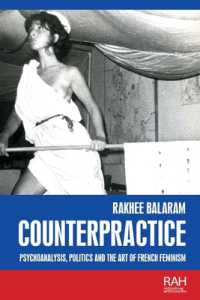 Counterpractice : Psychoanalysis, Politics and the Art of French Feminism (Rethinking Art's Histories)
