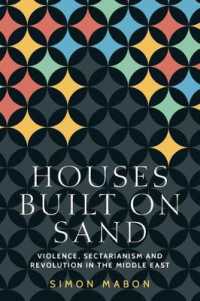 Houses Built on Sand : Violence, Sectarianism and Revolution in the Middle East (Identities and Geopolitics in the Middle East)