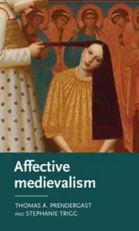 情動から読む中世主義<br>Affective Medievalism : Love, Abjection and Discontent (Manchester Medieval Literature and Culture)