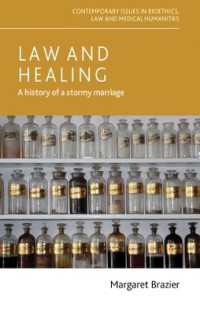 Law and Healing : A History of a Stormy Marriage (Contemporary Issues in Bioethics)