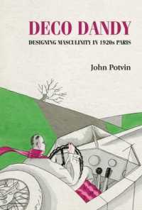 Deco Dandy : Designing Masculinity in 1920s Paris (Studies in Design and Material Culture)