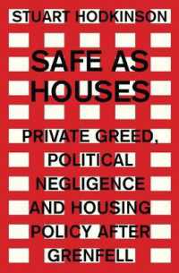 Safe as Houses : Private Greed, Political Negligence and Housing Policy after Grenfell (Manchester Capitalism)