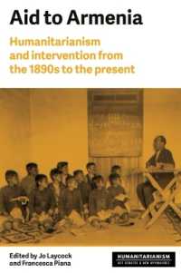 Aid to Armenia : Humanitarianism and Intervention from the 1890s to the Present (Humanitarianism: Key Debates and New Approaches)