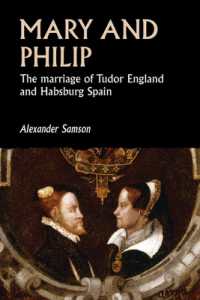 Mary and Philip : The Marriage of Tudor England and Habsburg Spain (Studies in Early Modern European History)