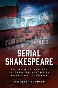 Serial Shakespeare : An Infinite Variety of Appropriations in American Tv Drama (Manchester University Press)