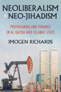 Neoliberalism and Neo-Jihadism : Propaganda and Finance in Al Qaeda and Islamic State (Manchester University Press)